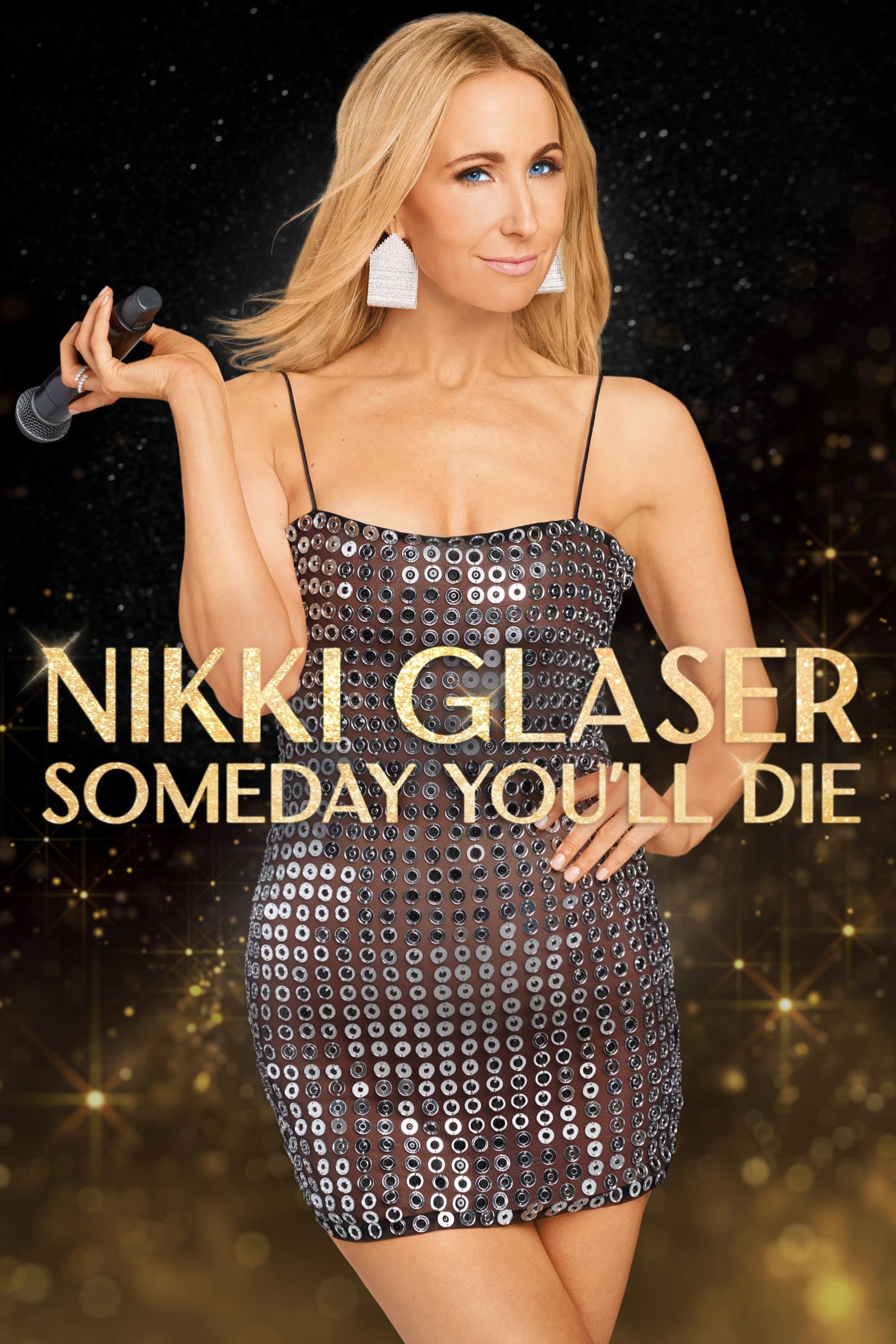 Постер Nikki Glaser: Someday You'll Die